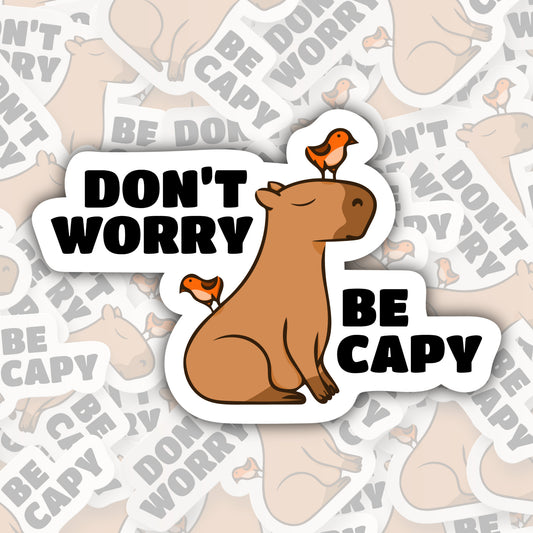 Don't Worry Be Capy * STICKER OR MAGNET * Die-Cut | Vinyl | Decal | Waterproof | Weatherproof