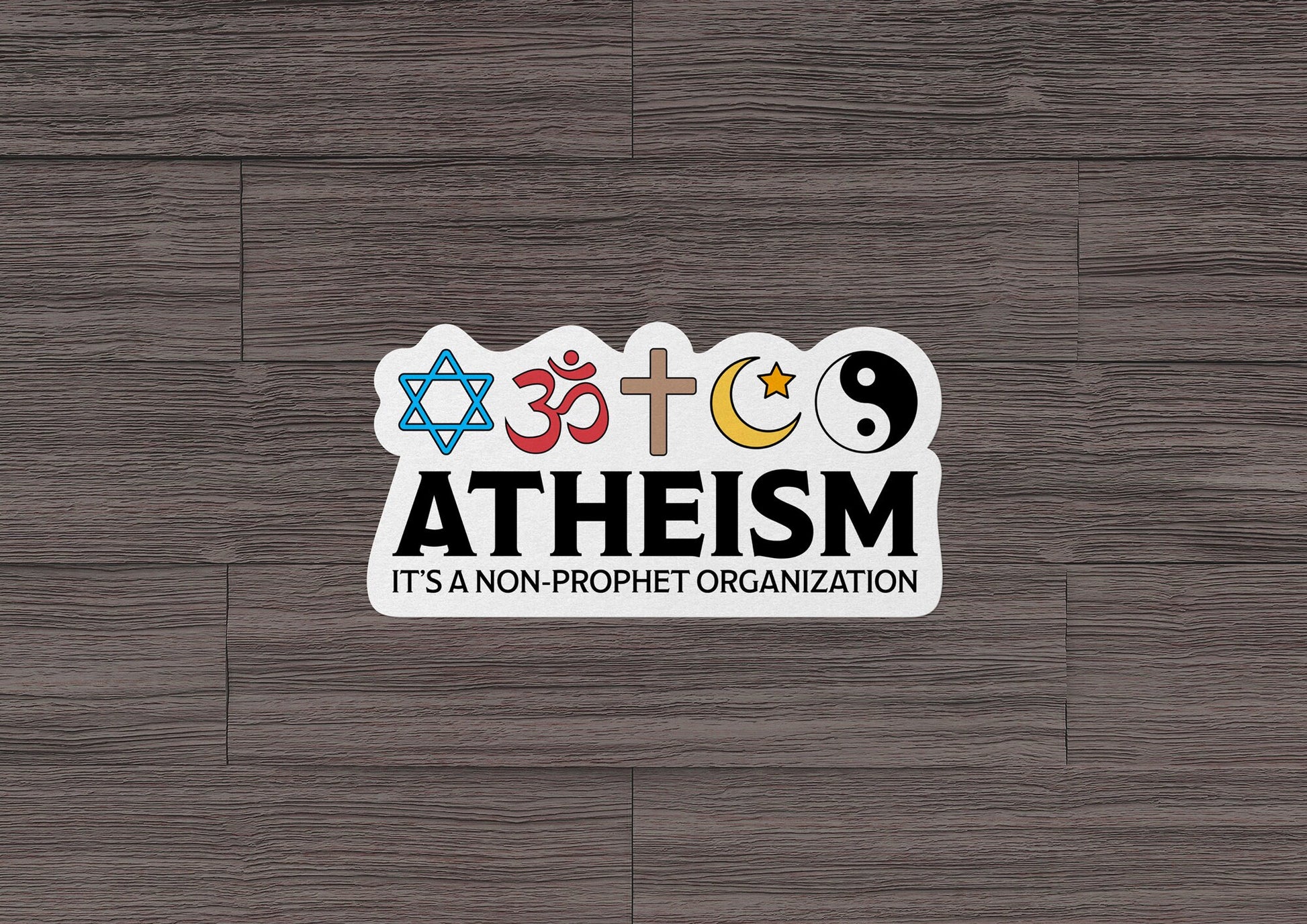 Atheism ~ It's A Non-Prophet Organization * STICKER OR MAGNET * Die-Cut | Vinyl | Decal | Waterproof | Weatherproof