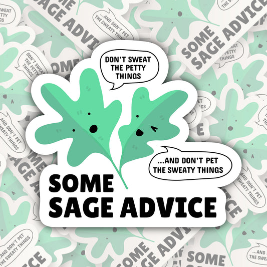 Some Sage Advice * STICKER OR MAGNET * Die-Cut | Vinyl | Decal | Waterproof | Weatherproof