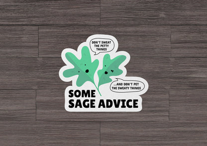 Some Sage Advice * STICKER OR MAGNET * Die-Cut | Vinyl | Decal | Waterproof | Weatherproof