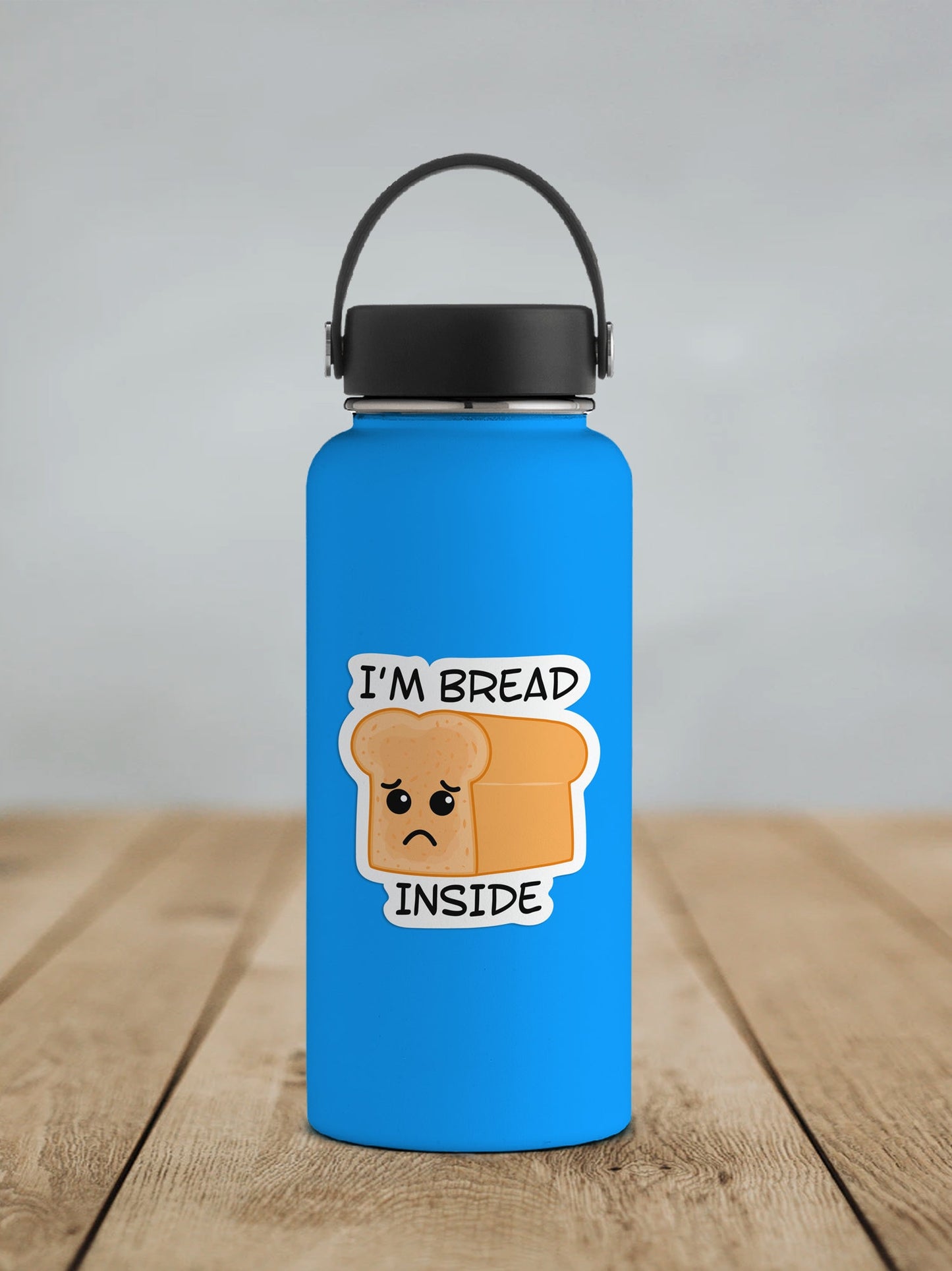 I'm Bread Inside * STICKER OR MAGNET * Die-Cut | Vinyl | Decal | Waterproof | Weatherproof