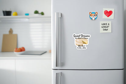 Sweet Dreams Are Made of Cheese * STICKER OR MAGNET * Die-Cut | Vinyl | Decal | Waterproof | Weatherproof