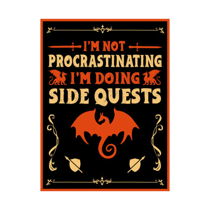 I'm Not Procrastinating ~ I'm Doing Side Quests POSTER Premium Matte Wall Hanging